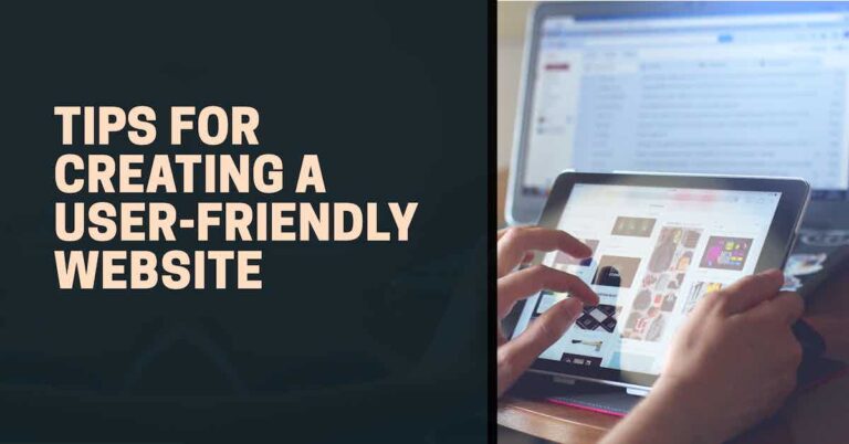 Tips for Creating a User-Friendly Website